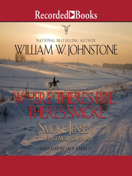 Title details for Where There's Fire, There's Smoke by William W. Johnstone - Available